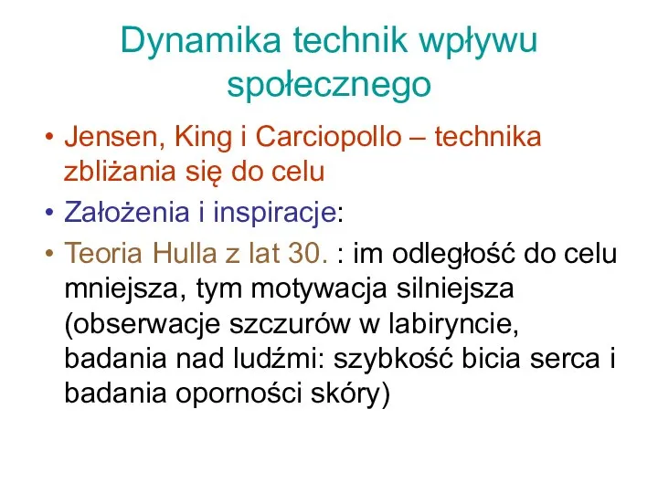 Dynamika technik wpływu społecznego Jensen, King i Carciopollo – technika zbliżania się