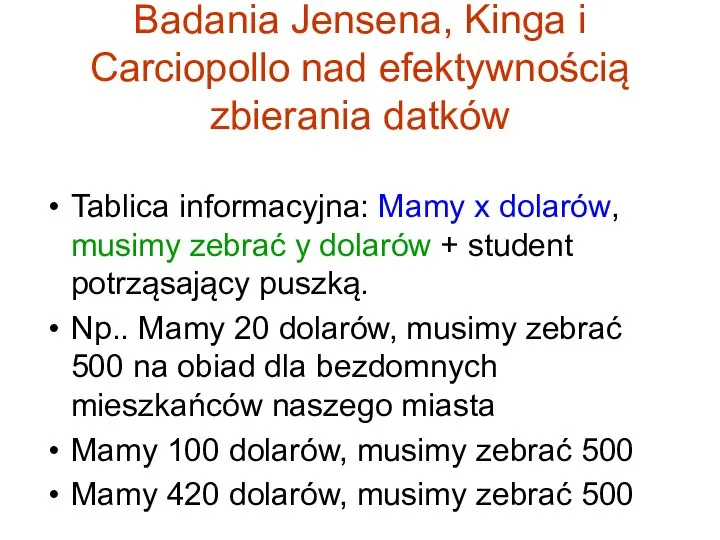 Badania Jensena, Kinga i Carciopollo nad efektywnością zbierania datków Tablica informacyjna: Mamy