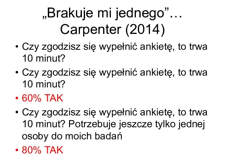 „Brakuje mi jednego”… Carpenter (2014) Czy zgodzisz się wypełnić ankietę, to trwa