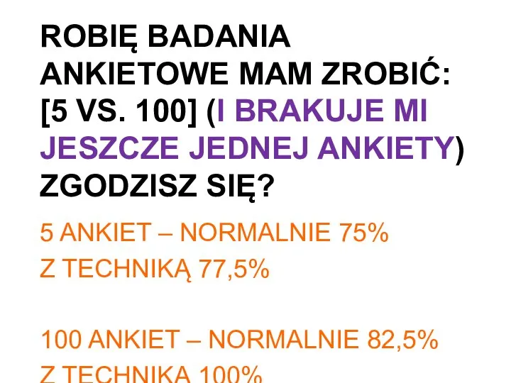 ROBIĘ BADANIA ANKIETOWE MAM ZROBIĆ: [5 VS. 100] (I BRAKUJE MI JESZCZE