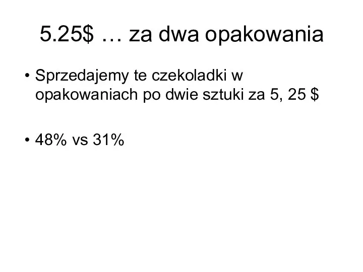 5.25$ … za dwa opakowania Sprzedajemy te czekoladki w opakowaniach po dwie