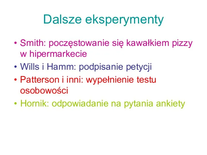 Dalsze eksperymenty Smith: poczęstowanie się kawałkiem pizzy w hipermarkecie Wills i Hamm: