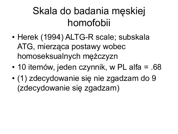 Skala do badania męskiej homofobii Herek (1994) ALTG-R scale; subskala ATG, mierząca