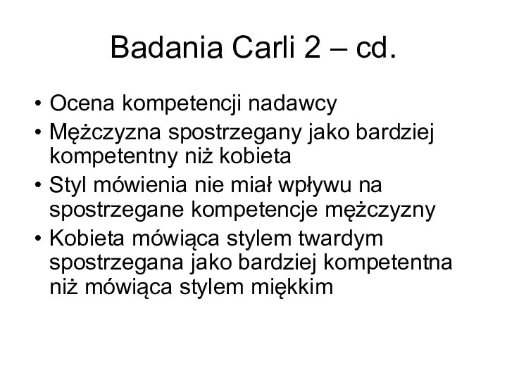 Badania Carli 2 – cd. Ocena kompetencji nadawcy Mężczyzna spostrzegany jako bardziej