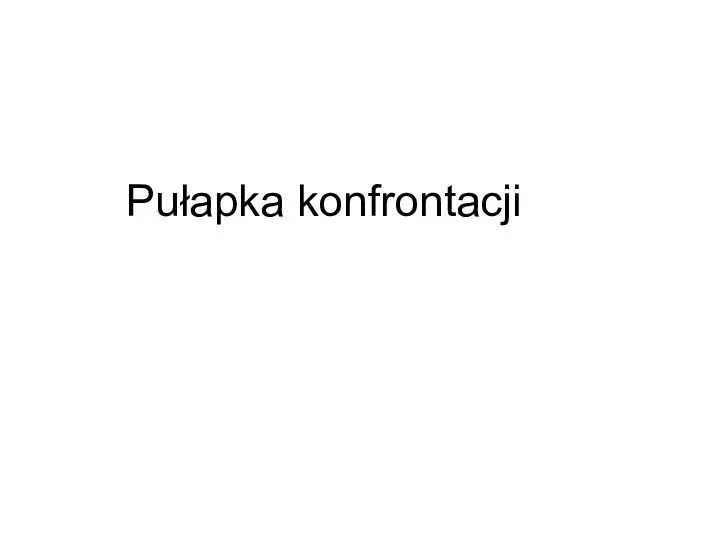 Pułapka konfrontacji