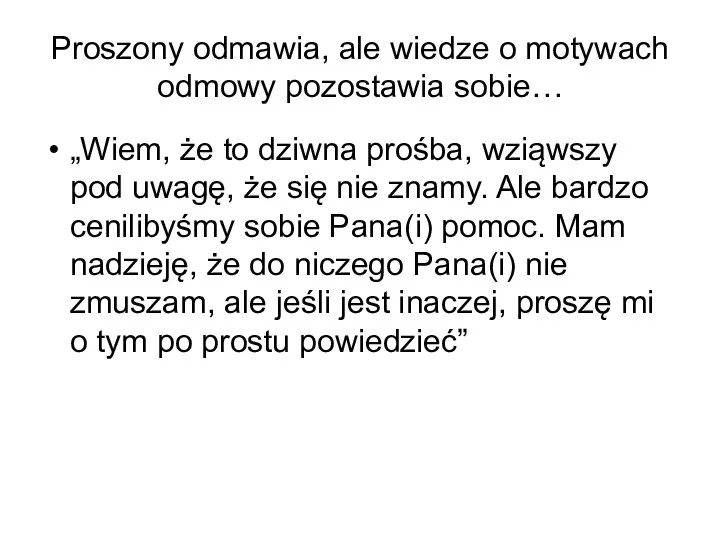 Proszony odmawia, ale wiedze o motywach odmowy pozostawia sobie… „Wiem, że to