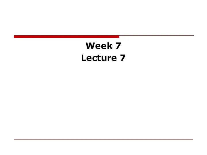 Week 7 Lecture 7