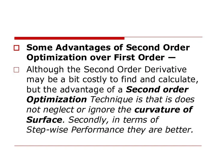 Some Advantages of Second Order Optimization over First Order — Although the