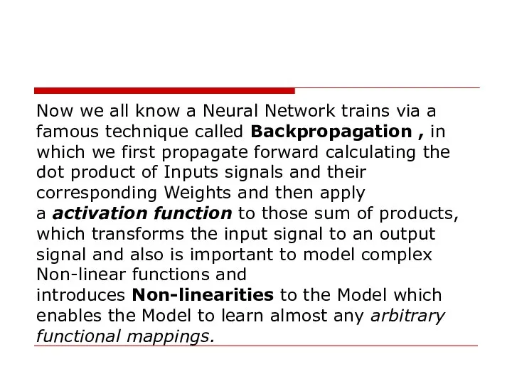 Now we all know a Neural Network trains via a famous technique