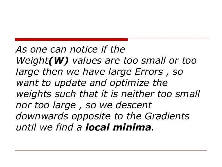 As one can notice if the Weight(W) values are too small or