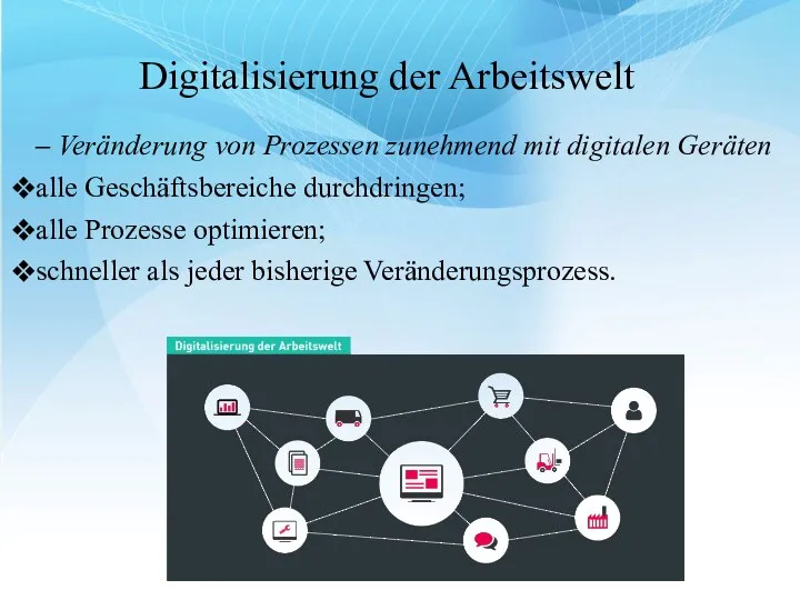 Digitalisierung der Arbeitswelt – Veränderung von Prozessen zunehmend mit digitalen Geräten alle