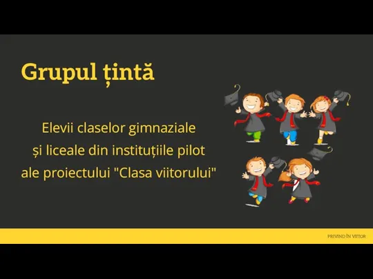 Elevii claselor gimnaziale și liceale din instituțiile pilot ale proiectului "Clasa viitorului"