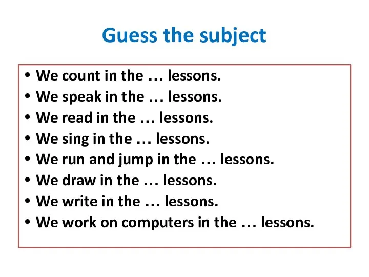 Guess the subject We count in the … lessons. We speak in