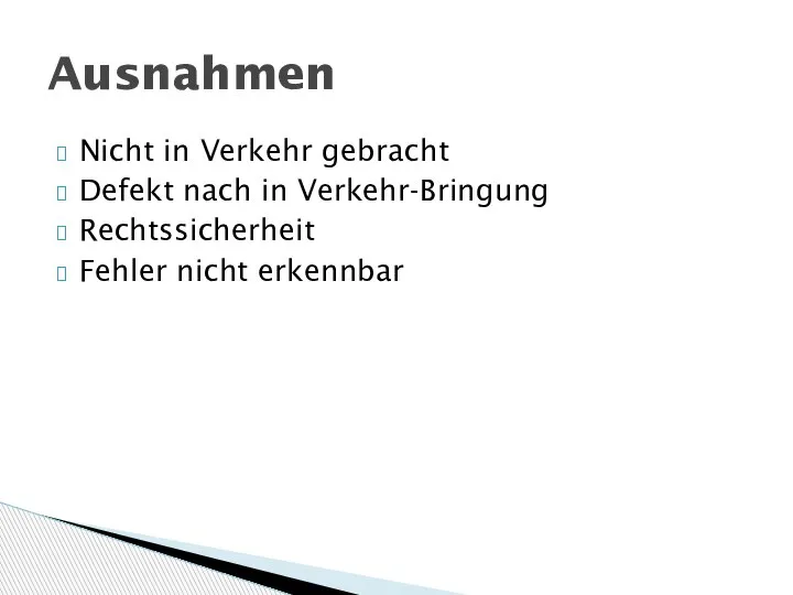 Nicht in Verkehr gebracht Defekt nach in Verkehr-Bringung Rechtssicherheit Fehler nicht erkennbar Ausnahmen