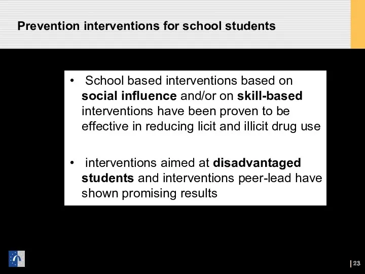 Prevention interventions for school students School based interventions based on social influence