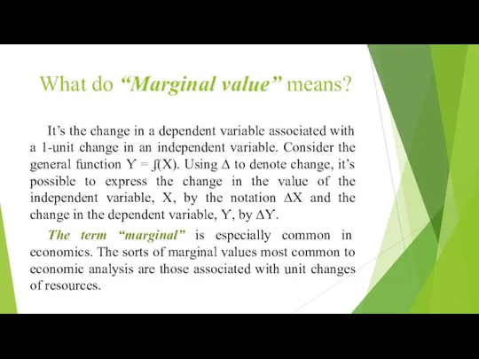 What do “Marginal value” means? It’s the change in a dependent variable