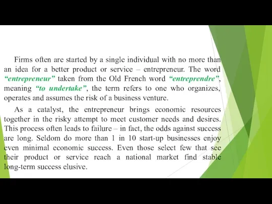 Firms often are started by a single individual with no more than