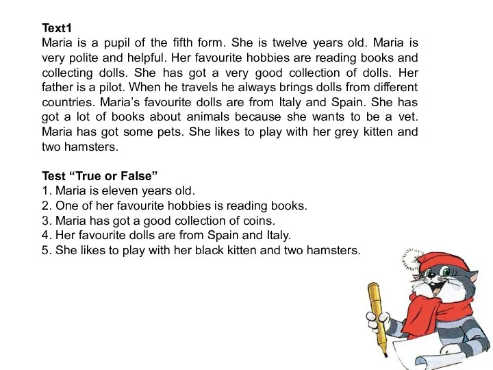 Text1 Maria is a pupil of the fifth form. She is twelve