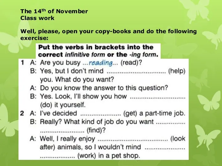 The 14th of November Class work Well, please, open your copy-books and do the following exercise: