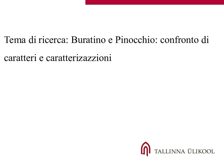 Tema di ricerca: Buratino e Pinocchio: confronto di caratteri e caratterizazzioni