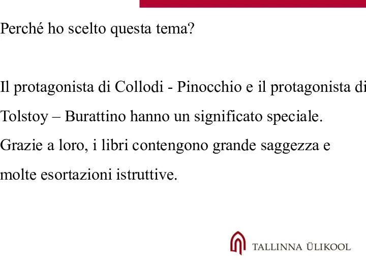 Perché ho scelto questa tema? Il protagonista di Collodi - Pinocchio e