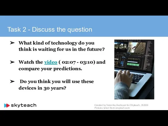 Task 2 - Discuss the question What kind of technology do you