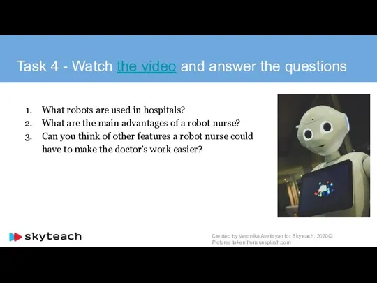 Task 4 - Watch the video and answer the questions What robots