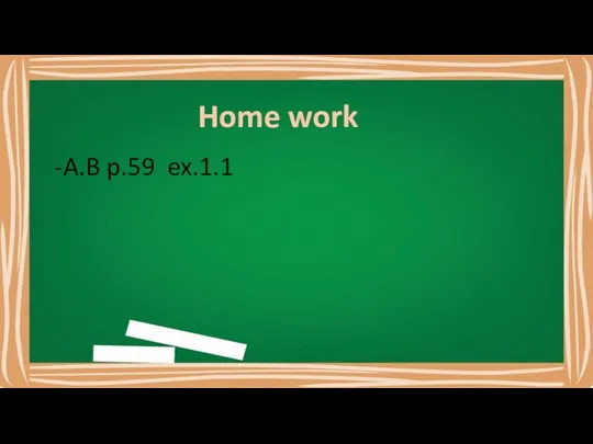 Home work -A.B p.59 ex.1.1