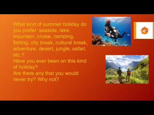 What kind of summer holiday do you prefer: seaside, lake, mountain, cruise,