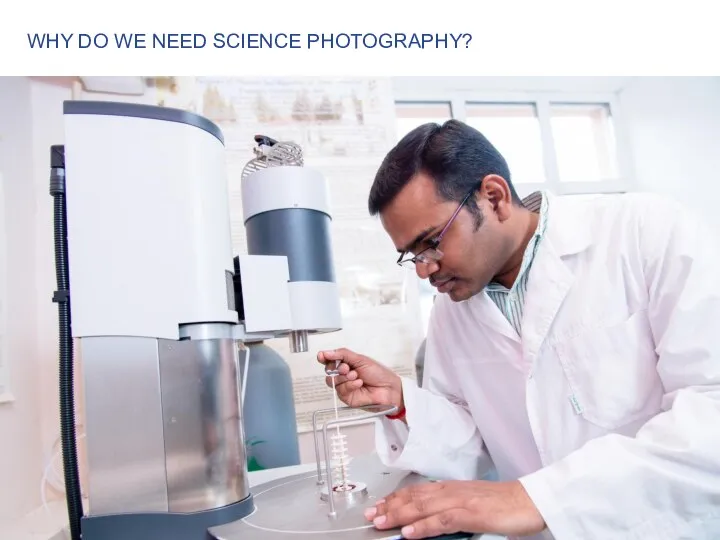 WHY DO WE NEED SCIENCE PHOTOGRAPHY? Образ науки в современной фотографии