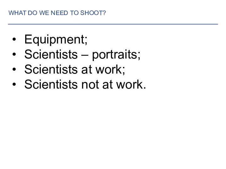 WHAT DO WE NEED TO SHOOT? Образ науки в современной фотографии Equipment;