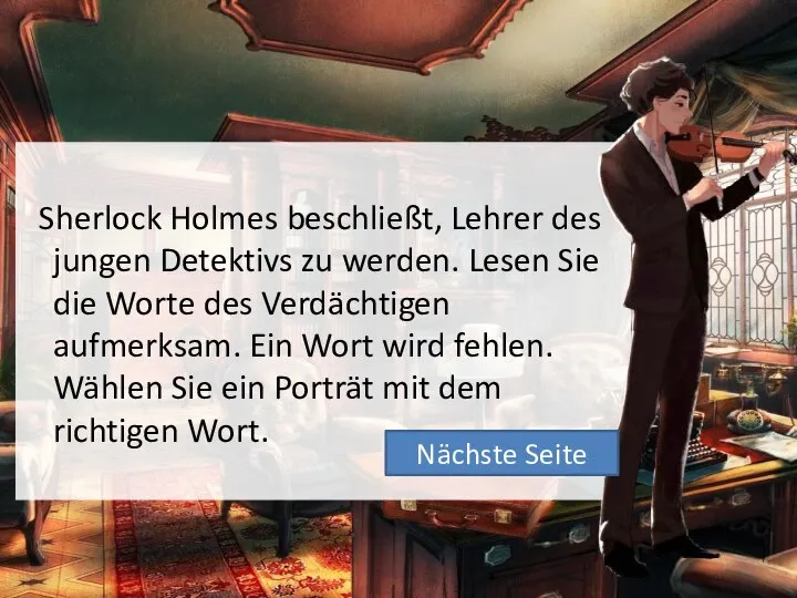 Sherlock Holmes beschließt, Lehrer des jungen Detektivs zu werden. Lesen Sie die