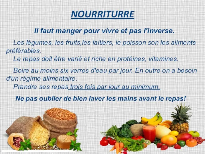 NOURRITURRE Il faut manger pour vivre et pas l'inverse. Les légumes, les