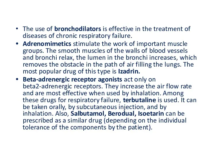 The use of bronchodilators is effective in the treatment of diseases of