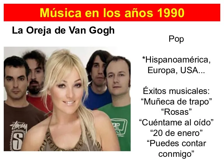 La Oreja de Van Gogh Música en los años 1990 Pop *Hispanoamérica,