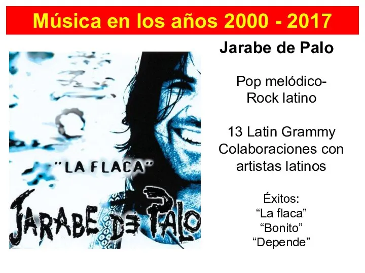 Música en los años 2000 - 2017 Jarabe de Palo Pop melódico-