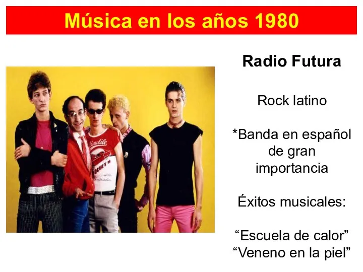 Radio Futura Música en los años 1980 Rock latino *Banda en español