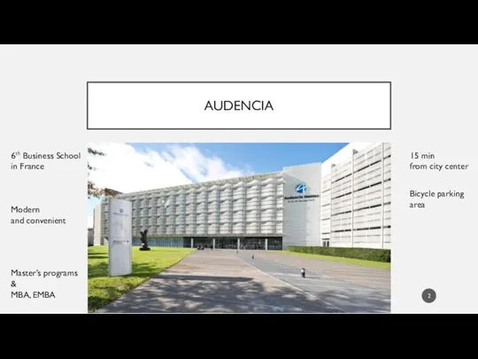 AUDENCIA 6th Business School in France Modern and convenient Master’s programs &