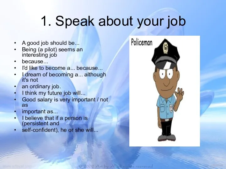 1. Speak about your job A good job should be... Being (a
