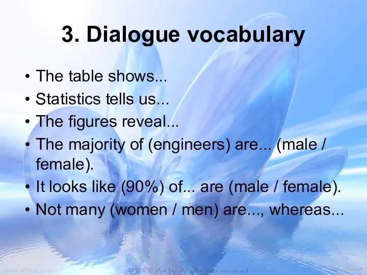 3. Dialogue vocabulary The table shows... Statistics tells us... The figures reveal...