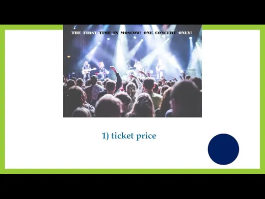 1) ticket price
