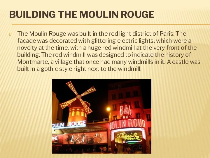 BUILDING THE MOULIN ROUGE The Moulin Rouge was built in the red