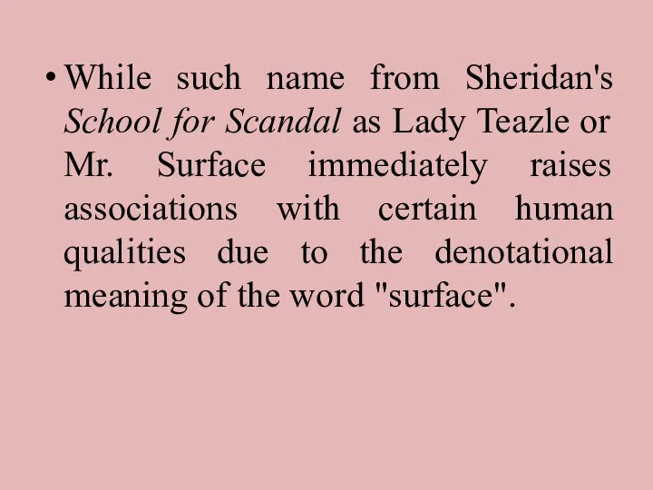 While such name from Sheridan's School for Scandal as Lady Teazle or