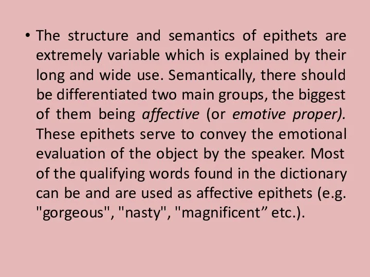 The structure and semantics of epithets are extremely variable which is explained