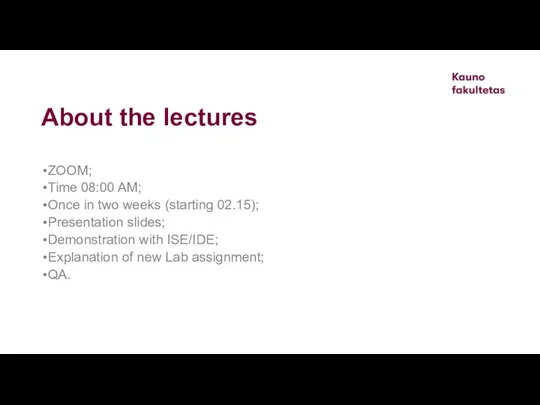 About the lectures ZOOM; Time 08:00 AM; Once in two weeks (starting