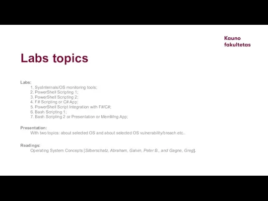 Labs topics Labs: 1. SysInternals/OS monitoring tools; 2. PowerShell Scripting 1; 3.