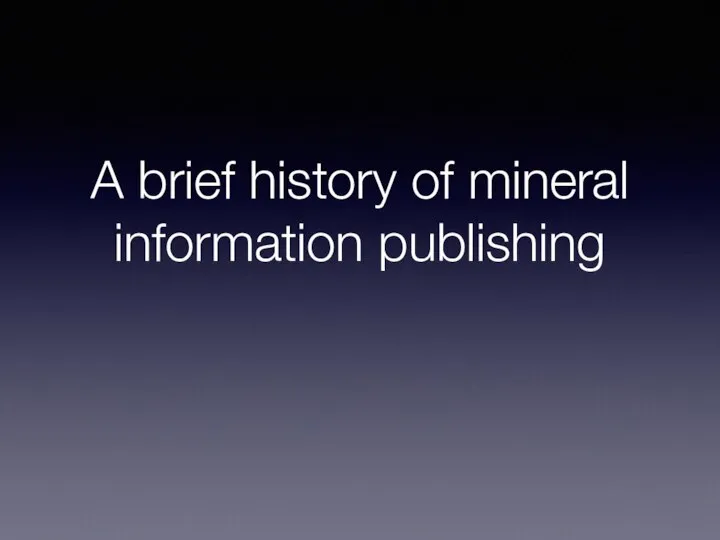 A brief history of mineral information publishing