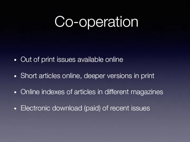 Co-operation Out of print issues available online Short articles online, deeper versions