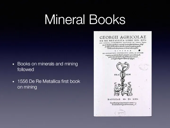 Mineral Books Books on minerals and mining followed 1556 De Re Metallica first book on mining