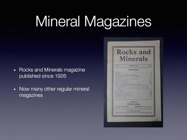 Mineral Magazines Rocks and Minerals magazine published since 1926 Now many other regular mineral magazines